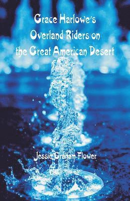 Jessie Graham Flower - Grace Harlowe's Overland Riders on the Great American Desert, Häftad