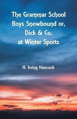 H Irving Hancock - Grammar School Boys Snowbound, Häftad