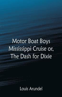 Louis Arundel - Motor Boat Boys Mississippi Cruise, Häftad. Tillgänglighet: Lägg i varukorg