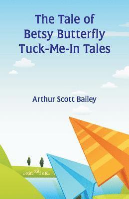 Tale of Betsy Butterfly Tuck-Me-In Tales
