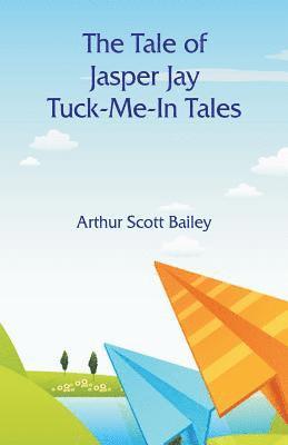 Tale of Jasper Jay Tuck-Me-In Tales