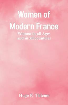 Hugo P Thieme - Women of Modern France, Häftad. Tillgänglighet: Lägg i varukorg