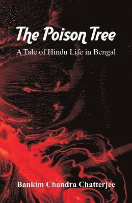Bankim Chandra Chatterjee - Poison Tree, Häftad