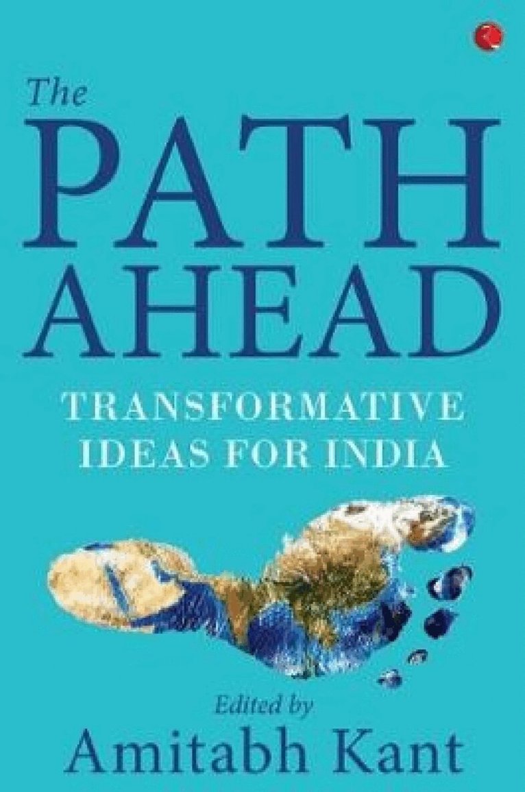 Amitabh Kant - Path Ahead, Inbunden
