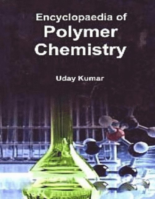 Uday Kumar - Encyclopaedia Of Polymer Chemistry, E-bok