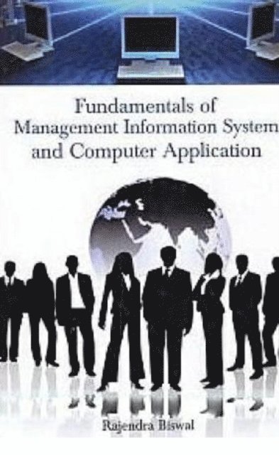 Dr Rajendra Biswal - Fundamentals Of Management Information System And Computer Application, E-bok