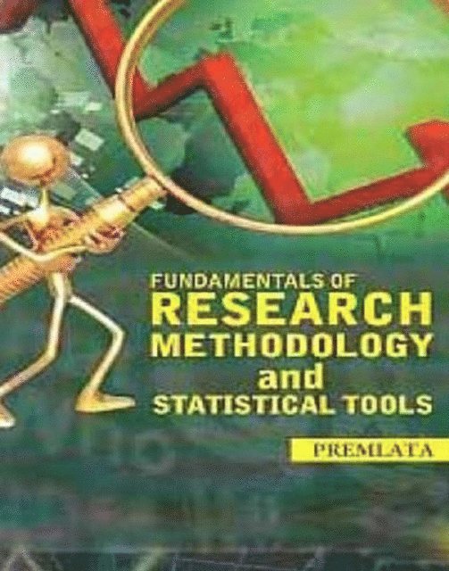 Premlata - Fundamentals Of Research Methodology And Statistical Tools, E-bok