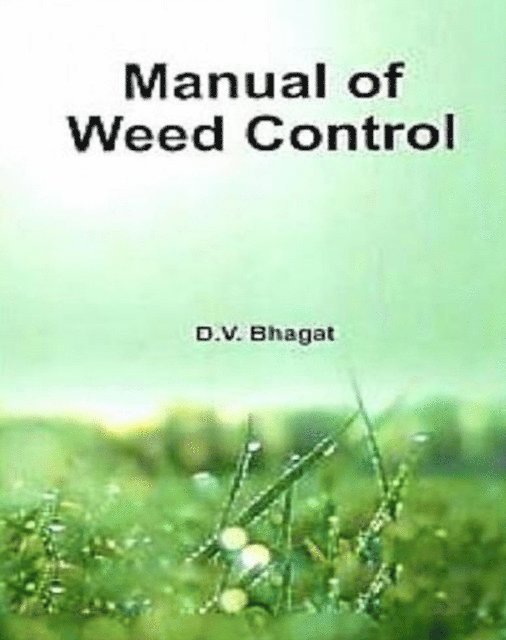 D. V. Bhagat - Manual Of Weed Control, E-bok