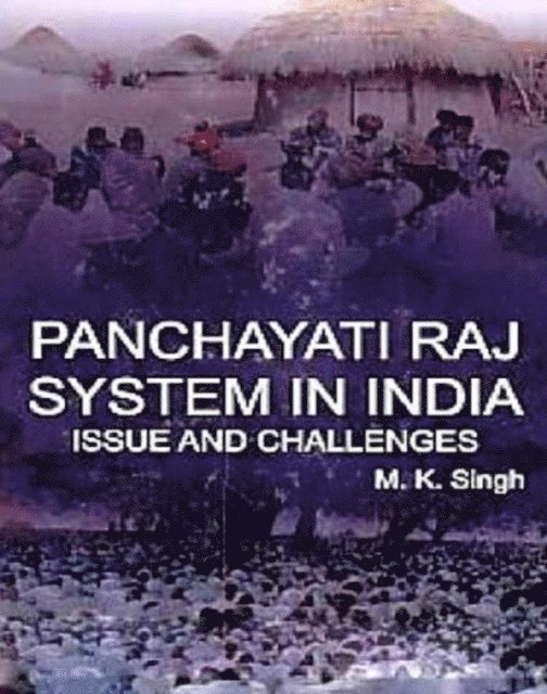 M. K. Singh - Panchayati Raj System In India Issue And Challenges, E-bok