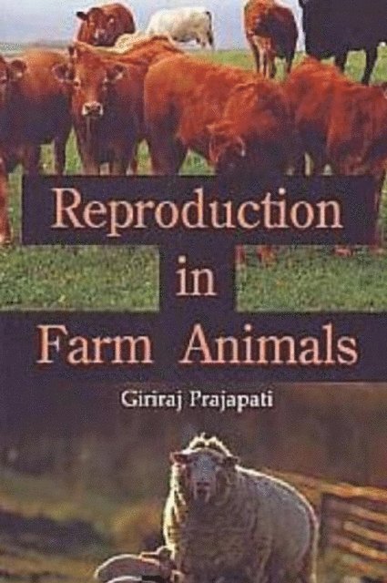Giriraj Prajapati - Reproduction In Farm Animals, E-bok