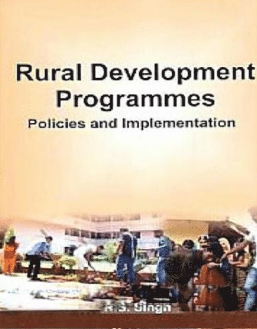 R. S. Singh - Rural Development Programmes Policies And Implementation, E-bok