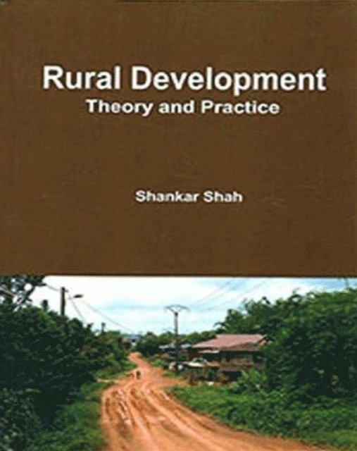 Shankar Sah - Rural Development Theory And Practice, E-bok
