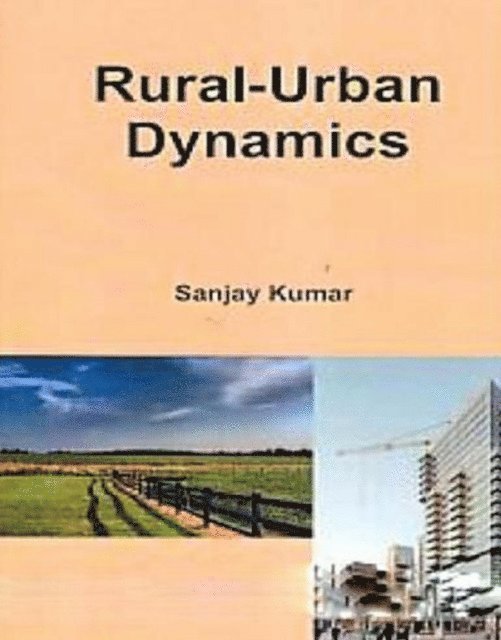 Sanjay Kumar - Rural-Urban Dynamics, E-bok