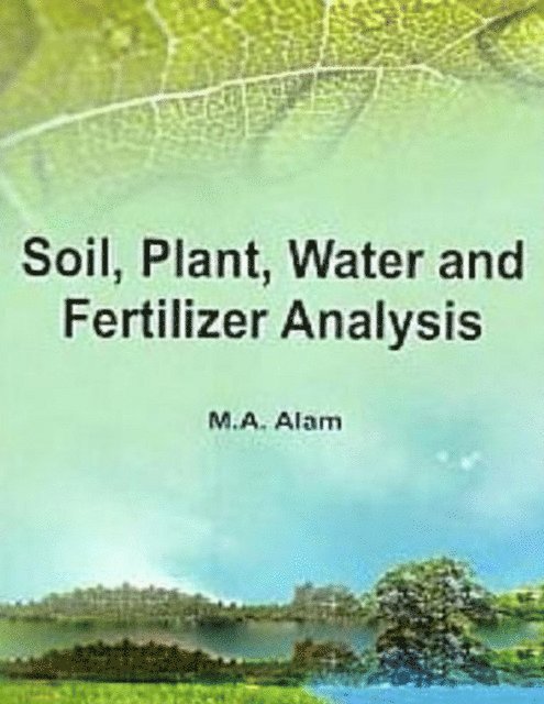 M. A. Alam - Soil, Plant, Water and Fertilizer Analysis, E-bok