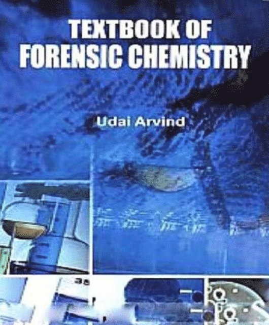 Udai Arvind - Textbook Of Forensic Chemistry, E-bok