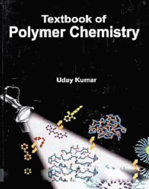 Uday Kumar - Textbook Of Polymer Chemistry, E-bok