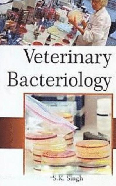 S. K. Singh - Veterinary Bacteriology, E-bok