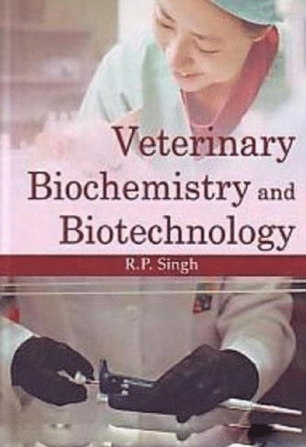 R. P. Singh - Veterinary Biochemistry And Biotechnology, E-bok