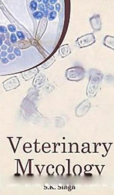 S. K. Singh - Veterinary Mycology, E-bok