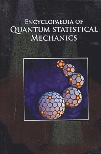 Kumar Sanjay Sinha - Encyclopaedia Of Quantum Statistical Mechanics, Quantum Mechanics Elementary Notations And Technical Advances, E-bok