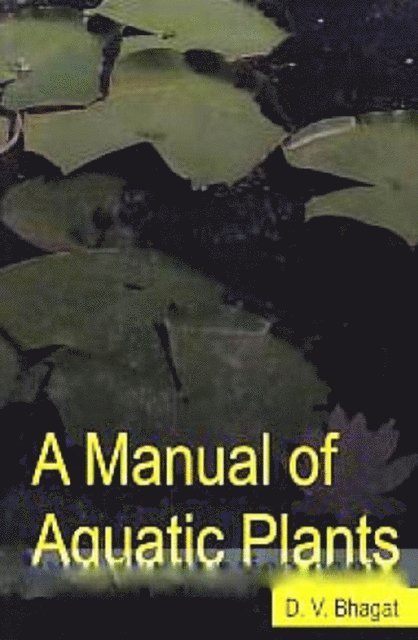 Dr. D.V. Bhagat - Manual of Aquatic Plants, E-bok