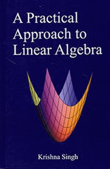 Dr. Krishna Singh - Practical Approach To Linear Algebra, E-bok