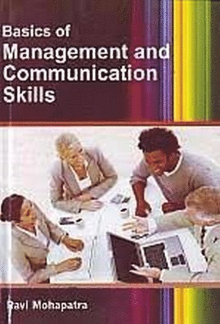 Ravi Mohapatra - Basics of Management and Communication Skills, E-bok