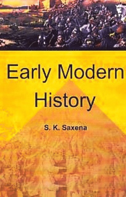 S. K. Saxena - Early Modern History, E-bok