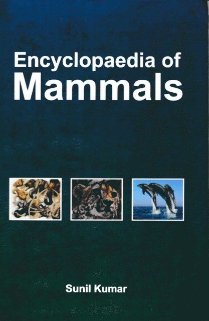 Dr. Sunil Kumar - Encyclopaedia of Mammals, E-bok