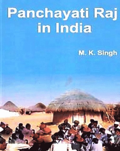 M. K. Singh - Panchayati Raj In India, E-bok