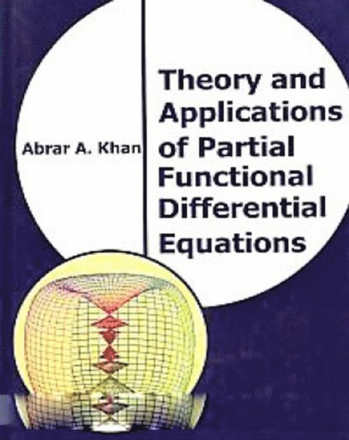 Abrar A. Khan - Theory And Applications Of Partial Functional Differential Equations, E-bok