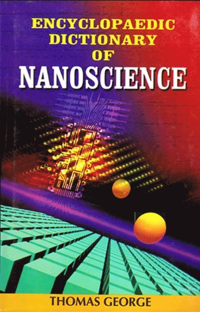 Thomas George - Encyclopaedic Dictionary of Nanoscience, E-bok