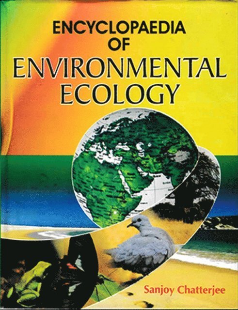 Sanjoy Chatterjee - Encyclopaedia of Environmental Ecology, E-bok