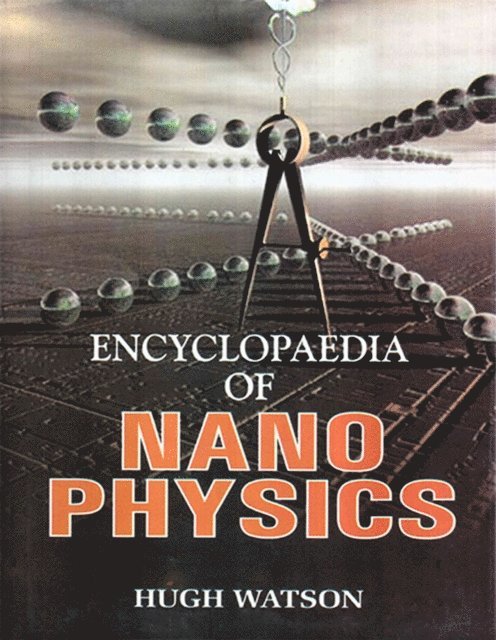 Hugh Watson - Encyclopaedia of Nano Physics, E-bok