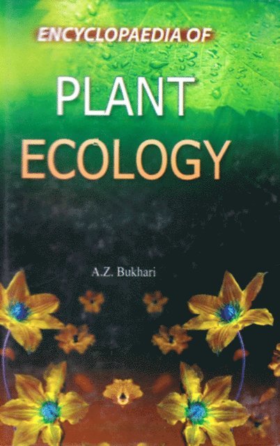 A. Z. Bukhari - Encyclopaedia of Plant Ecology, E-bok