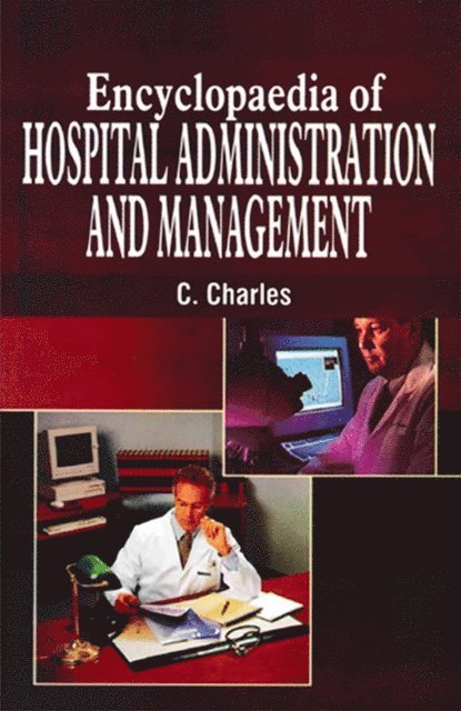 C. Charles - Encyclopaedia of Hospital Administration and Management (Introduction to Hospital Management), E-bok
