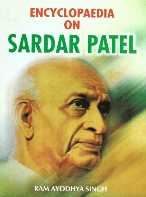 Ram Ayodhya Singh - Encyclopaedia on Sardar Patel, E-bok
