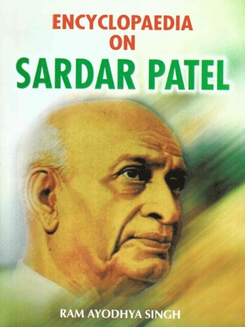 Ram Ayodhya Singh - Encyclopaedia on Sardar Patel, E-bok