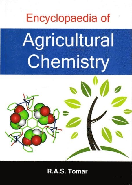 Dr. R. A. S. Tomar - Encyclopaedia Of Agricultural Chemistry, E-bok