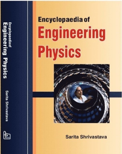 Sarita Shrivastava - Encyclopaedia Of Engineering Physics, E-bok