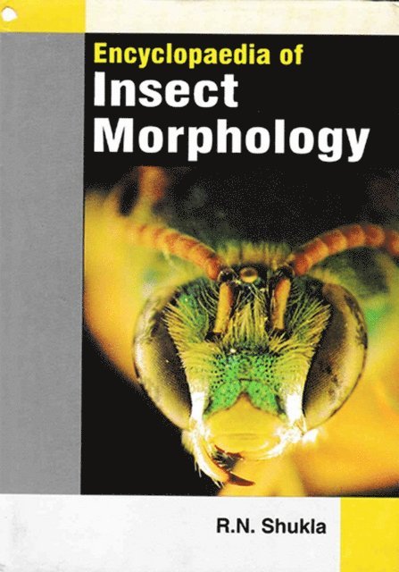 Dr. R. N. Shukla - Encyclopaedia Of Insect Morphology, E-bok