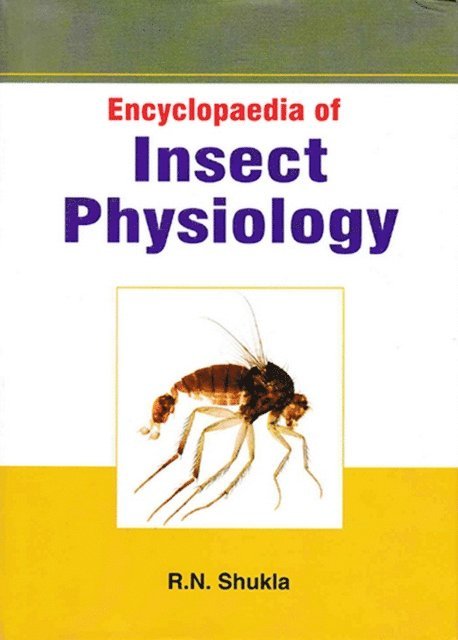 Dr. R. N. Shukla - Encyclopaedia Of Insect Physiology, E-bok