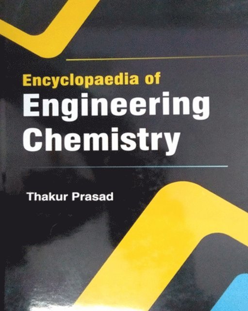 Dr. Thakur Prasad - Encyclopaedia Of Engineering Chemistry, E-bok