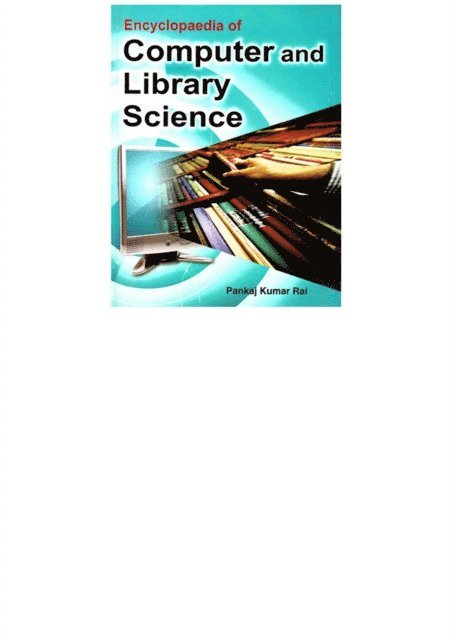 Pankaj Kumar Rai - Encyclopaedia of Computer and Library Science, E-bok