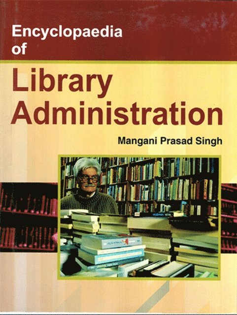 Mangani Prasad Singh - Encyclopaedia of Library Administration, E-bok