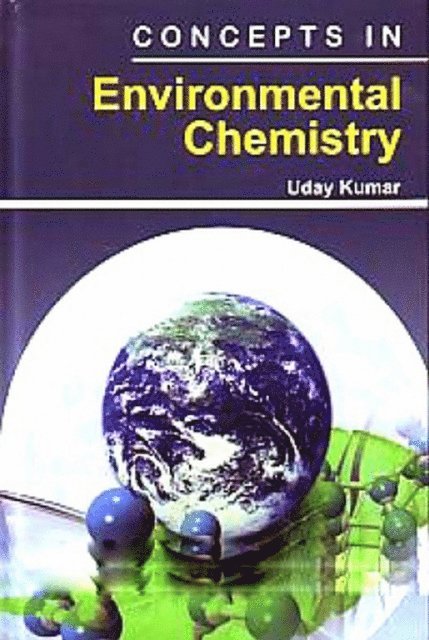 Uday Kumar - Concepts In Environmental Chemistry, E-bok