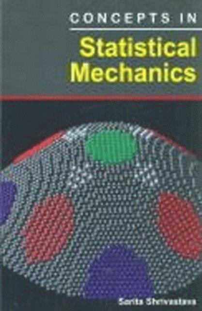 Sarita Shrivastava - Concepts In Statistical Mechanics, E-bok