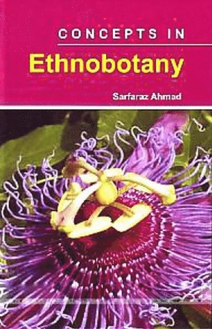 Sarfaraz Ahmad - Concepts in Ethnobotany, E-bok