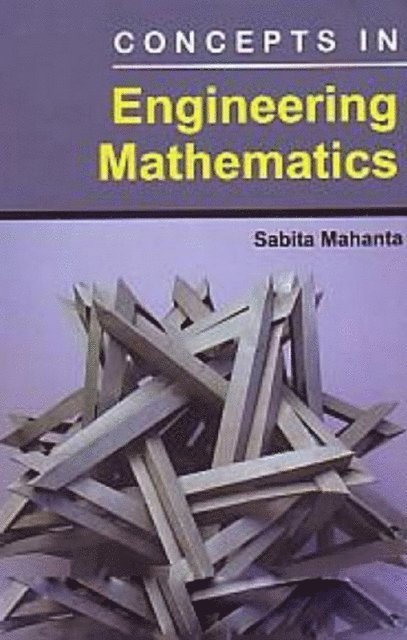 Sabita Mahanta - Concepts In Engineering Mathematics, E-bok