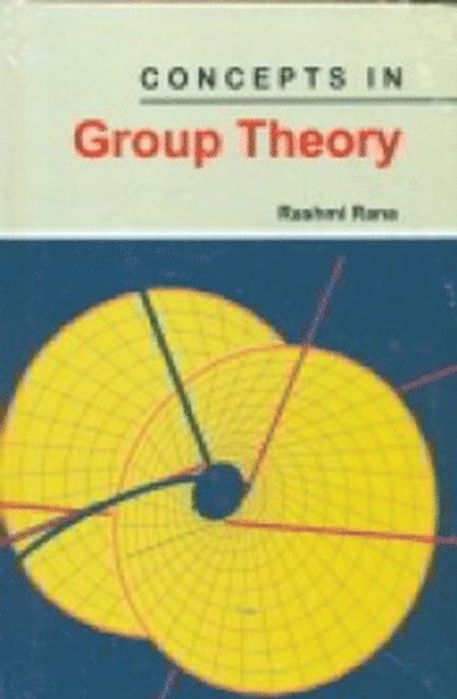 Rashmi Rana - Concepts In Group Theory, E-bok